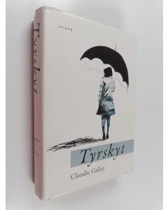 Kirjailijan Claudie Gallay käytetty kirja Tyrskyt