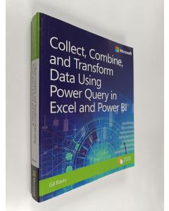 Kirjailijan Gil Raviv käytetty kirja Collect, Transform and Combine Data Using Power Bi and Power Query in Excel