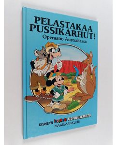Kirjailijan Walt Disney käytetty kirja Pelastakaa pussikarhut! : operaatio Australiassa