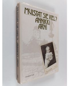 Kirjailijan Annikki Arni käytetty kirja Muistat sie viel