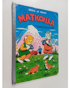 Kirjailijan Teutori käytetty teos Miina ja Manu matkoilla