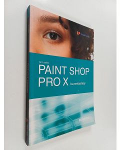 Kirjailijan Ari Laakso käytetty kirja Paint Shop Pro X : kuvankäsittely