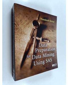 Kirjailijan Mamdouh Refaat käytetty kirja Data Preparation for Data Mining Using SAS