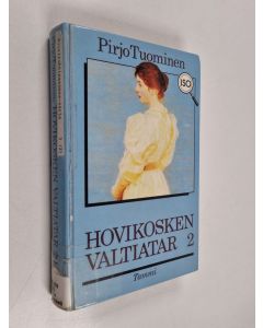 Kirjailijan Pirjo Tuominen käytetty kirja Hovikosken valtiatar 2