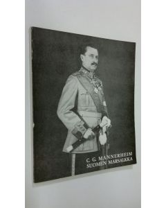 Kirjailijan Carl Gustaf Emil Mannerheim käytetty kirja C. G. Mannerheim, Suomen marsalkka