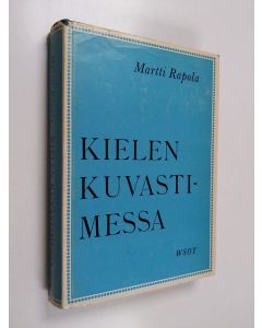 Kirjailijan Martti Rapola käytetty kirja Kielen kuvastimessa : sana- ja tyylihistoriallisia tutkielmia kirjasuomen aiheista