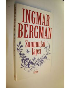 Kirjailijan Ingmar Bergman käytetty kirja Sunnuntailapsi