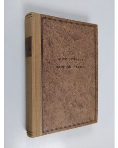 Kirjailijan Alice Lyttkens käytetty kirja Kun on pakko