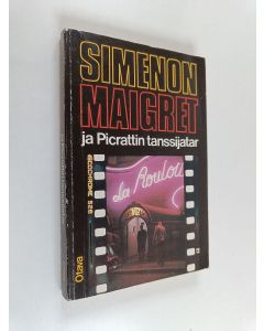 Kirjailijan Georges Simenon käytetty kirja Maigret ja Picrattin tanssijatar : komisario Maigret'n tutkimuksia