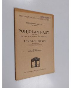 käytetty teos Pohjolan häät (Kalevala) : nais-, mies- ja sekakuorolle ja sooloäänille ; Tengan löysin (Kanteletar) : humoreski sekakuorolle