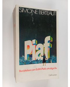 Kirjailijan Simone Berteaut käytetty kirja Edith Piaf : en berättelse