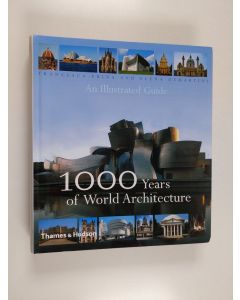 Kirjailijan Francesca Prina käytetty kirja 1000 years of world architecture : an illustrated guide - Thousand years of world architectur