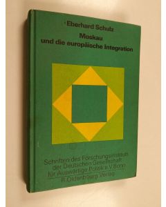 Kirjailijan Eberhard Schulz käytetty kirja Moskau und die europäische Integration