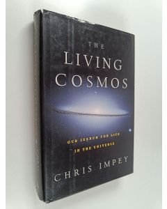 Kirjailijan Chris Impey käytetty kirja The Living Cosmos : Our Search for Life in the Universe