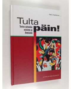 Kirjailijan Harri Nykänen käytetty kirja Tulta päin! : tarina autoalan asioista ja ihmisistä