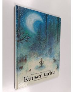 Kirjailijan H. C. Andersen käytetty kirja Kuusen tarina : Hans Christian Andersenin satu