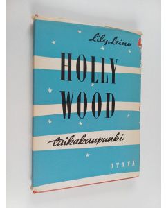 Kirjailijan Lily Leino käytetty kirja Hollywood : taikakaupunki
