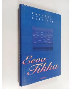 Kirjailijan Eeva Tikka käytetty kirja Kahdesti kastettu : novelleja