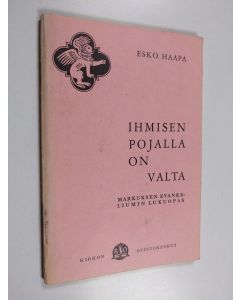 Kirjailijan Esko Haapa käytetty teos Ihmisen pojalla on valta : Markuksen evakeliumin lukuopas