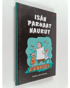 Kirjailijan Pirkko-Liisa Perttula käytetty kirja Isän parhaat naurut