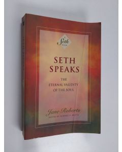 Tekijän Jane Roberts & Seth  käytetty kirja Seth Speaks - The Eternal Validity of the Soul