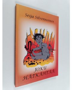 Kirjailijan Seija Silvennoinen käytetty kirja Joku hätkähtää : runoja elämästä ja tunteista kaikilla mausteilla
