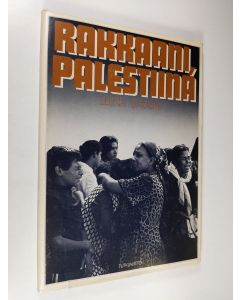 Kirjailijan Leena Saraste käytetty kirja Rakkaani, Palestiina