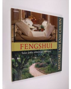 Kirjailijan Kam Chuen Lam käytetty kirja Fengshui : salat jotka säätelevät elämääsi