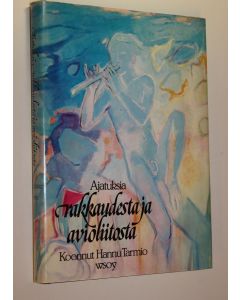 Tekijän Hannu Tarmio  käytetty kirja Ajatuksia rakkaudesta ja avioliitosta