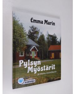 Kirjailijan Emma Marin käytetty kirja Pylsyn Myöstärit ja muita muistikuvia