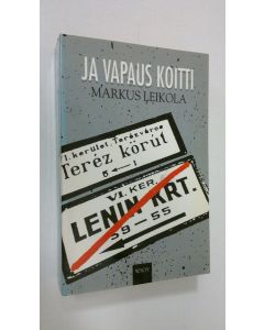 Kirjailijan Markus Leikola käytetty kirja Ja vapaus koitti