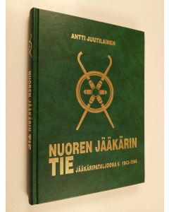 Kirjailijan Antti Juutilainen käytetty kirja Nuoren jääkärin tie : Jääkäripataljoona 6 1943-1944 (signeerattu)