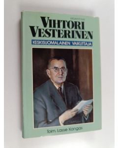 Kirjailijan Vihtori Vesterinen käytetty kirja Vihtori Vesterinen, keskisuomalainen vaikuttaja