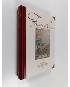 Kirjailijan Kaari Utrio käytetty kirja Familia 3 : eurooppalaisen perheen historia. Usko ja perinteet - varhainen uusi aika, 1500-1600-luvut