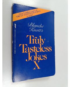 Kirjailijan Blanche Knott käytetty kirja Truly Tasteless Jokes 10