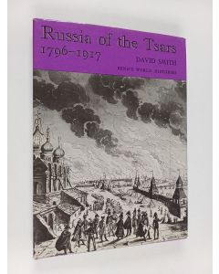 Kirjailijan David Smith käytetty kirja Russia of the Tsars : 1796-1917