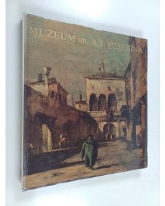 Kirjailijan Gosudarstvennyj muzej izobrazitel'nyh iskusstv im. A. S. Puškina käytetty kirja Państwowe Muzeum Sztuk Plastycznych im. A. S. Puszkina