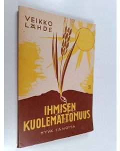 Kirjailijan Veikko Lähde käytetty kirja Ihmisen kuolemattomuus