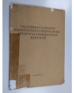 käytetty kirja Valtionrautateiden sähköistyssuunnitelmien arvostelutoimikunnan mietintö