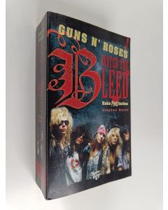 Kirjailijan Stephen Davis käytetty kirja Guns n' roses : watch you bleed : koko tarina