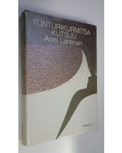 Kirjailijan Anni Lahtinen käytetty kirja Tunturikurmitsa kutsuu