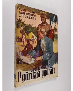 Kirjailijan Hugh F. Frame käytetty kirja Pyörikää pyörät!