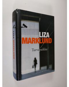 Kirjailijan Liza Marklund käytetty kirja Turvapaikka