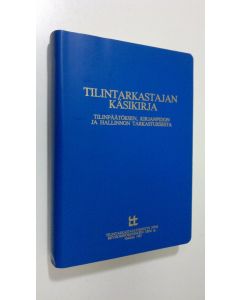 käytetty kirja Tilintarkastajan käsikirja : tilinpäätöksen, kirjanpidon ja hallinnon tarkastuksesta