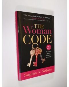 Kirjailijan Sophia A. Nelson käytetty kirja The Woman Code - 20 Powerful Keys to Unlock Your Life