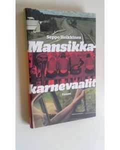 Kirjailijan Seppo Heikkinen uusi kirja Mansikkakarnevaalit (UUSI)