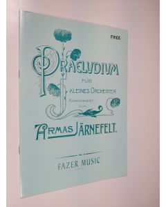Kirjailijan Armas Järnefelt käytetty teos Praeludium : für kleines Orchester