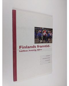 käytetty kirja Statsrådets framtidsredogörelse till Riksdagen, Del 2 : Finlands framtid - hållbar, kunnig, djärv