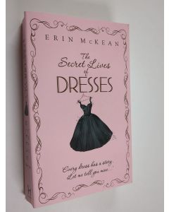 Kirjailijan Erin Mckean käytetty kirja The Secret Lives of Dresses