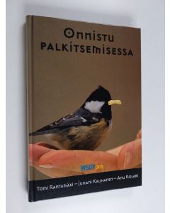 Kirjailijan Juhani Kauhanen & Tomi Rantamäki ym. käytetty kirja Onnistu palkitsemisessa
